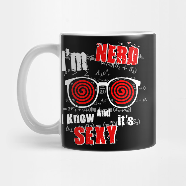 I'm NERD & I Know It's SEXY